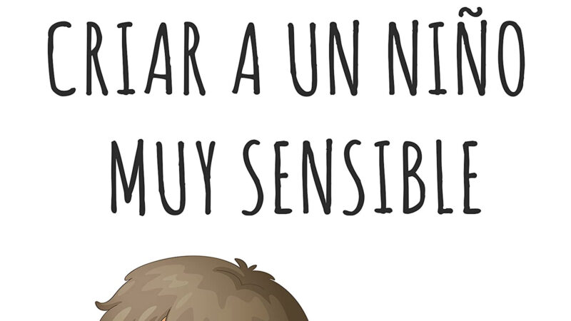 Criar a un niño muy sensible