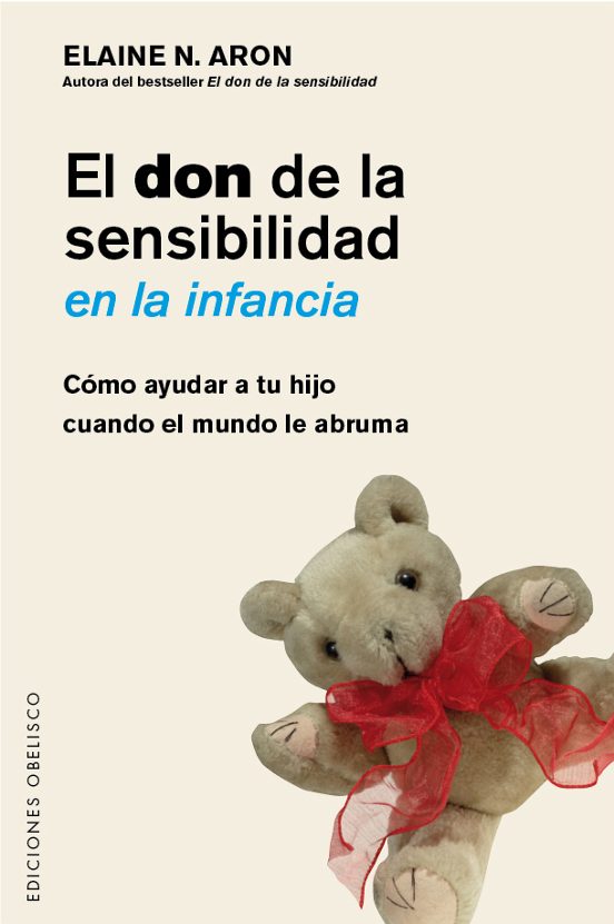 El don de la sensibilidad en la infancia - Elaine Aron