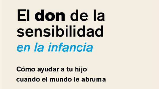 El don de la sensibilidad en la infancia - Elaine Aron